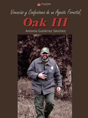 cover image of Vivencias y confesiones de un agente forestal, Oak III